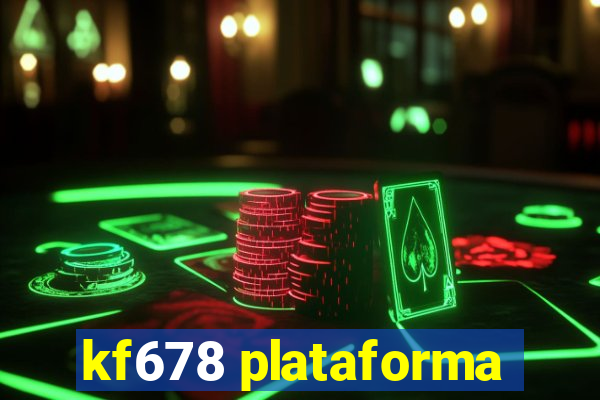 kf678 plataforma